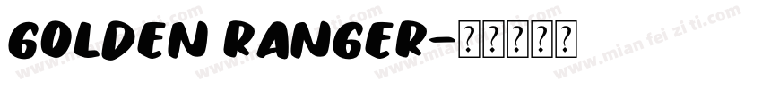 Golden Ranger字体转换